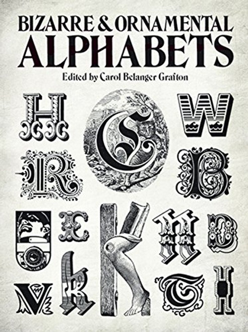 Bizarre and Ornamental Alphabets (Lettering, Calligraphy, Typography)