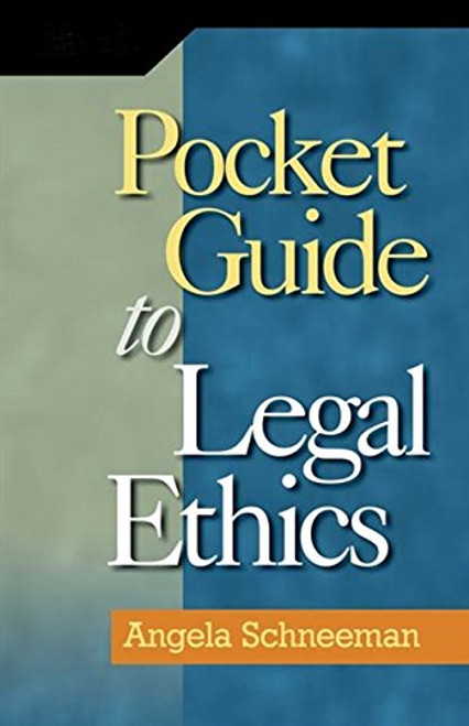 Pocket Guide to Legal Ethics Pocket Guide to Legal Ethics