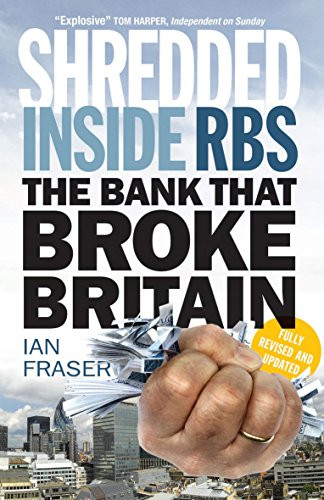 Shredded: The Rise and Fall of the Royal Bank of Scotland