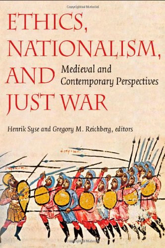 Ethics, Nationalism, and Just War: Medieval and Contemporary Perspectives