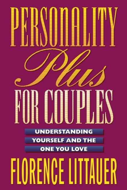 Personality Plus for Couples: Understanding Yourself and the One You Love