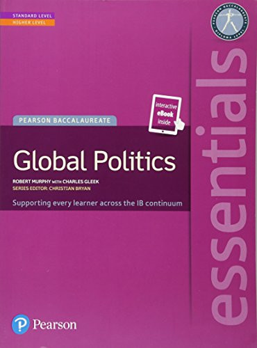 ESSENTIALS: GLOBAL POLITICS STUDENT EDITION TEXT PLUS ETEXT (Pearson Baccalaureate)