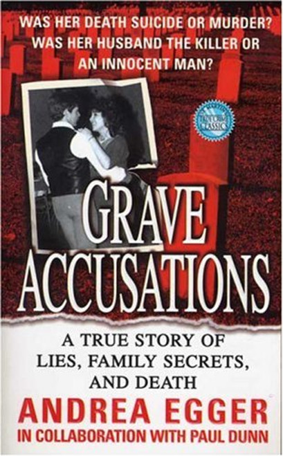 Grave Accusations: A True Story of Lies, Family Secrets, and Death (True Crime (St. Martin's Paperbacks))