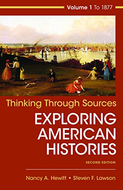 Thinking Through Sources for American Histories, Volume 1