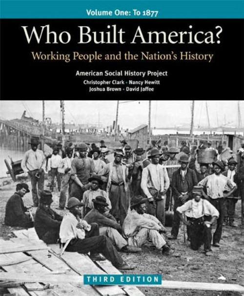 Who Built America? Vol. 1: Working People and the Nation's History