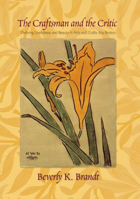 The Craftsman and the Critic: Defining Usefulness and Beauty in Arts and Crafts-Era Boston