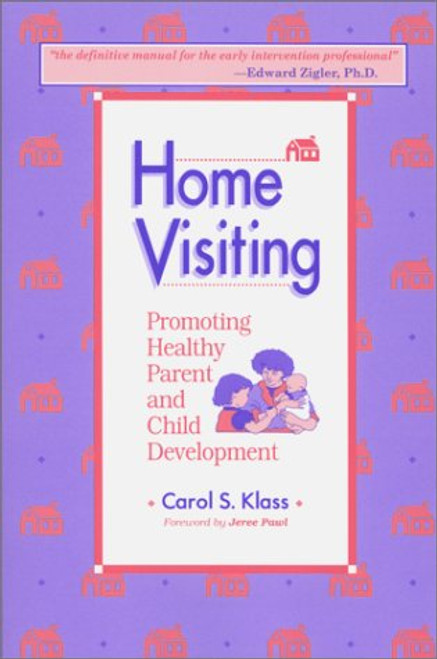 Home Visiting: Promoting Healthy Parent and Child Development