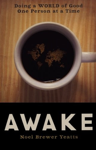 Awake: Doing a World of Good One Person at a Time