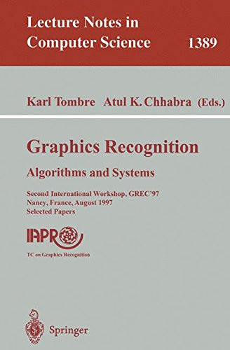 Graphics Recognition: Algorithms and Systems: Second International Workshop, GREC'97, Nancy, France, August 22-23, 1997, Selected Papers (Lecture Notes in Computer Science)