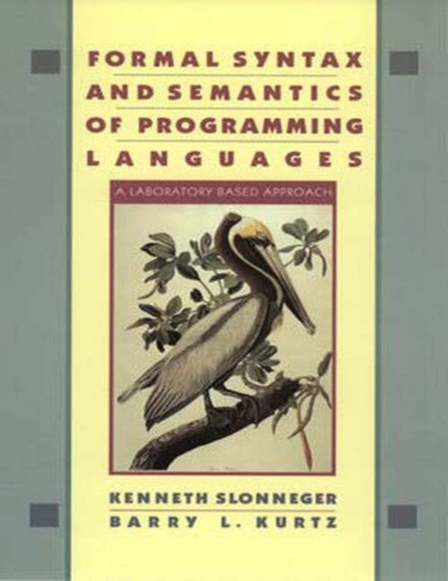 Formal Syntax and Semantics of Programming Languages: A Laboratory Based Approach