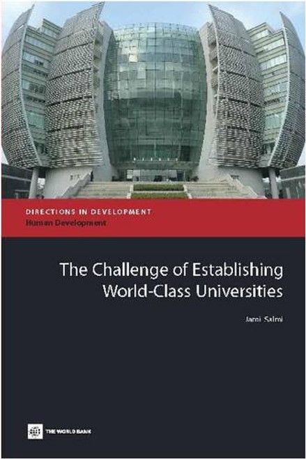 The Challenge of Establishing World Class Universities (Directions in Development)