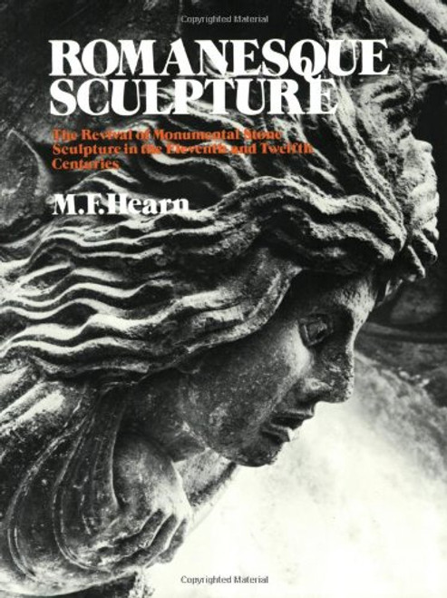 Romanesque Sculpture: The Revival of Monumental Stone Sculpture in the Eleventh and Twelfth Centuries
