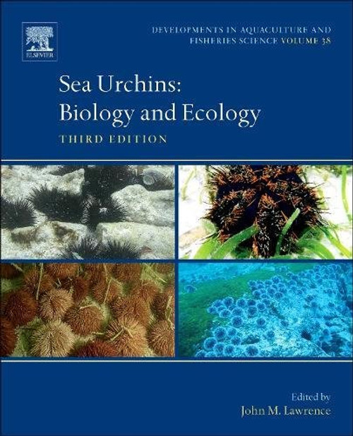 Sea Urchins, Volume 38, Third Edition: Biology and Ecology (Developments in Aquaculture and Fisheries Science)