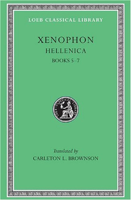Xenophon: Hellenica, Volume II: Books 5-7 (Loeb Classical Library)
