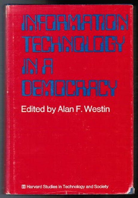 Information Technology in a Democracy (Studies in Technology and Society)