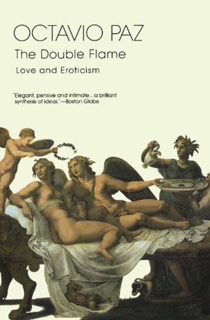 The Double Flame: Love and Eroticism The Double Flame: Love and Eroticism
