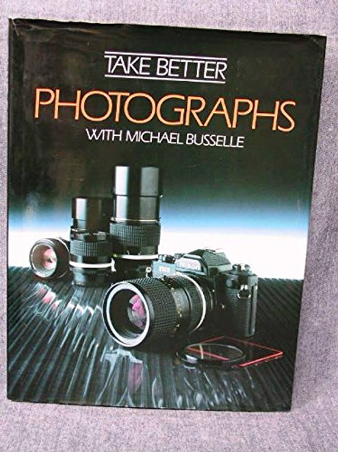 Take Better Photographs