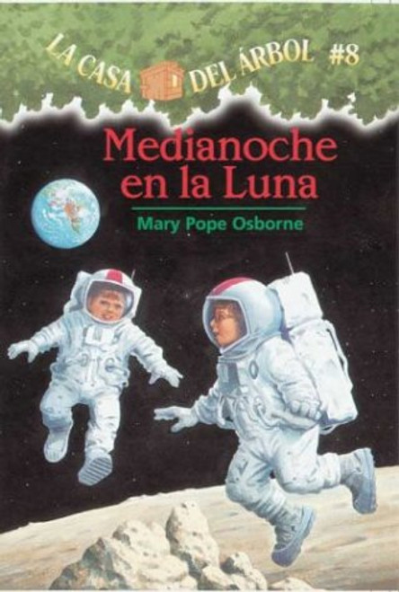 La casa del rbol # 8 Medianoche en la Luna (Spanish Edition) (La casa del arbol / Magic Tree House)