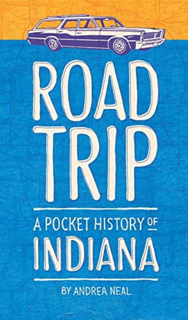 Road Trip: A Pocket History of Indiana