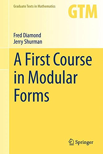 A First Course in Modular Forms (Graduate Texts in Mathematics, Vol. 228)