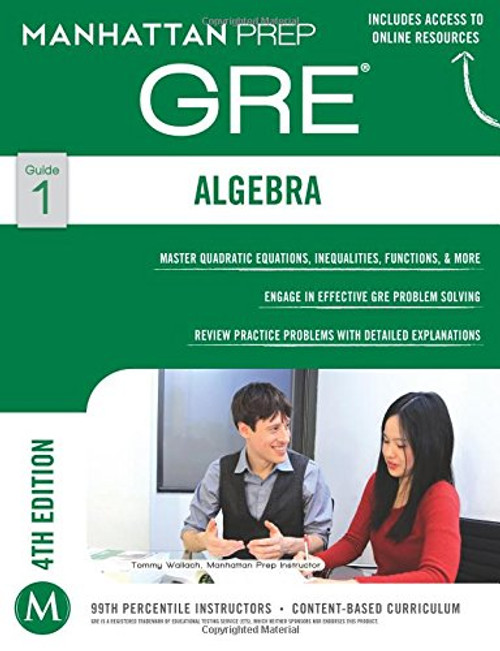 GRE Algebra Strategy Guide (Manhattan Prep GRE Strategy Guides) GRE Algebra Strategy Guide (Manhattan Prep GRE Strategy Guides)