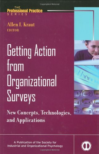Getting Action from Organizational Surveys: New Concepts, Technologies, and Applications