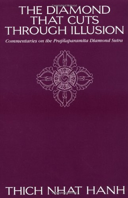 The Diamond That Cuts Through Illusion: Commentaries on the Prajnaparamita Diamond Sutra