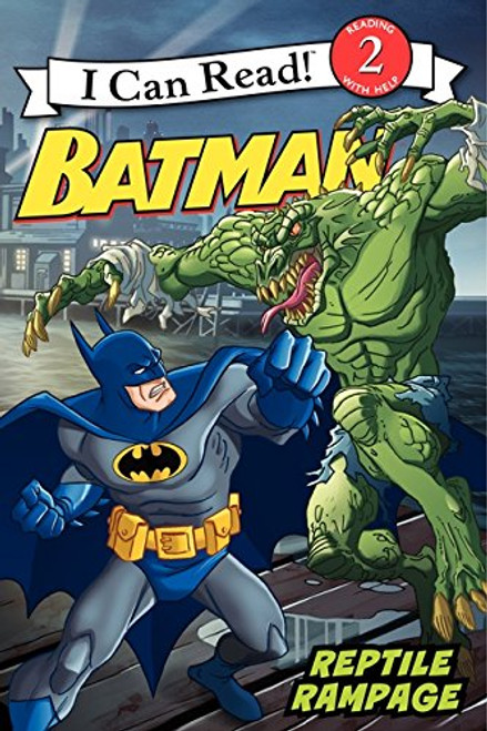 Batman Classic: Reptile Rampage (I Can Read Level 2)