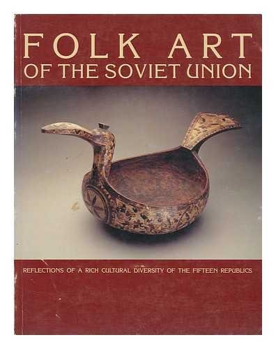 Folk Art of the Soviet Union: Reflections of a Rich Cultural Diversity of the 15 Republics