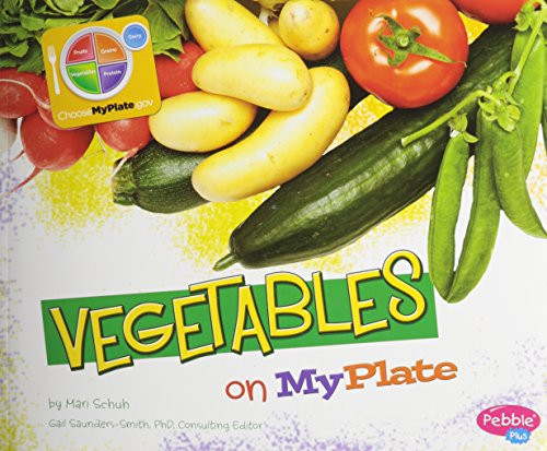 Vegetables on MyPlate (What's on MyPlate?)