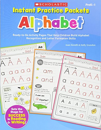 Instant Practice Packets: Alphabet: Ready-to-Go Activity Pages That Help Children Build Alphabet Recognition and Letter Formation Skills (Teaching Resources)