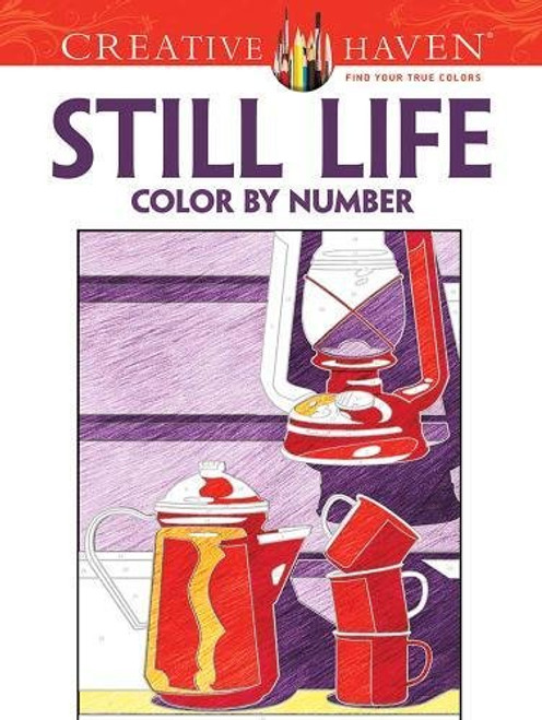 Creative Haven Still Life Color by Number Coloring Book (Adult Coloring)