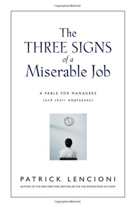 The Three Signs of a Miserable Job: A Fable for Managers (And Their Employees)