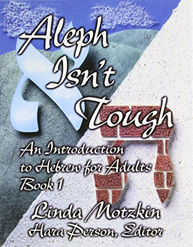 Aleph Isn't Tough: An Introduction to Hebrew for Adults