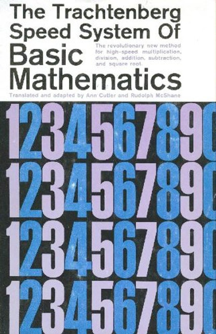 The Trachtenberg Speed System of Basic Mathematics.