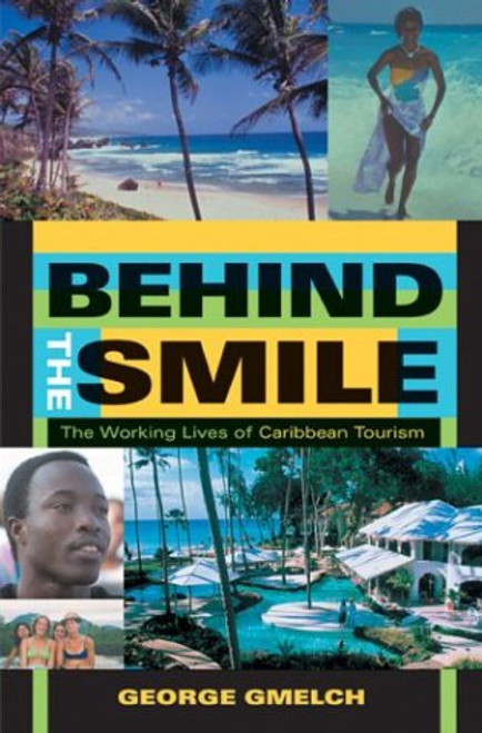 Behind the Smile: The Working Lives of Caribbean Tourism