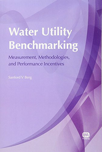 Water Utility Benchmarking: Measurement, Methodologies, and Performance Incentives