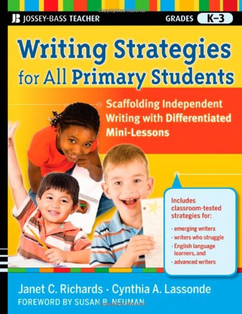 Writing Strategies for All Primary Students: Scaffolding Independent Writing with Differentiated Mini-Lessons, Grades K-3