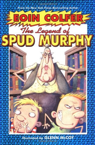 The  Legend of Spud Murphy (Eoin Colfer's Legend Of...)