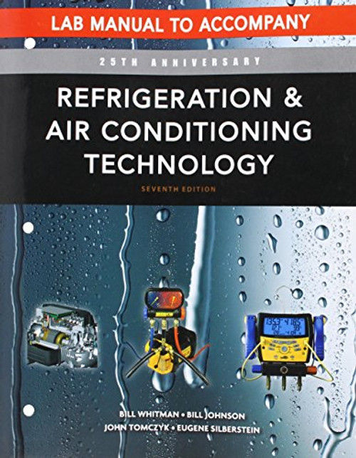 Lab Manual for Whitman/Johnson/Tomczyk/Silberstein's Refrigeration and Air Conditioning Technology, 7th