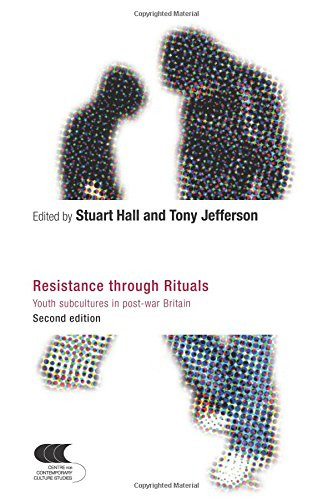 Resistance Through Rituals: Youth Subcultures in Post-War Britain (Cultural Studies Birmingham)