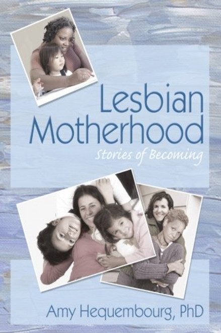 Lesbian Motherhood: Stories of Becoming