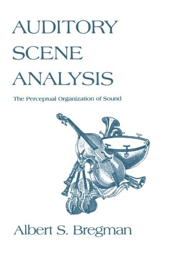 Auditory Scene Analysis: The Perceptual Organization of Sound