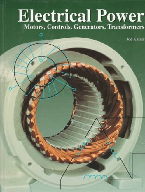 Electrical Power: Motors, Controls, Generators, Transformers