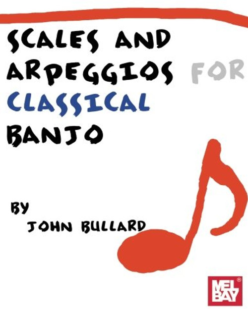 SCALES AND ARPEGGIOS FOR CLASSICAL BANJO