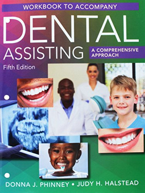 Student Workbook for Phinney/Halsteads Dental Assisting: A Comprehensive Approach, 5th