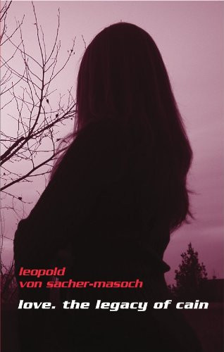 Love: The Legacy of Cain. (Studies in Austrian Literature, Culture, and Thought. Translation Series)