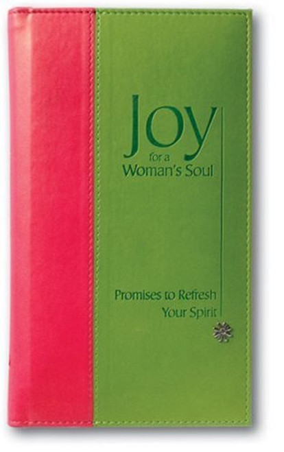 Joy for a Woman's Soul Deluxe: Promises to Refresh the Spirit Joy for a Woman's Soul Deluxe: Promises to Refresh the Spirit