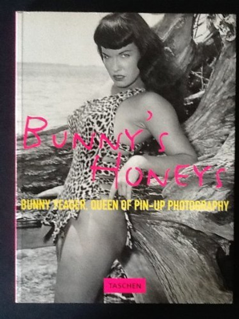 Bunny's Honeys: Bunny Yeager, Queen of Pin-Up Photography (Photobook)
