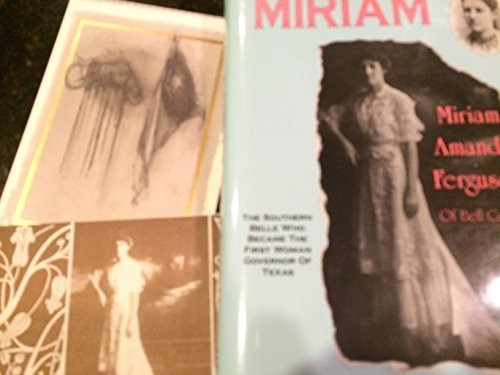 Miriam: The Southern Belle Who Became the First Woman Governor of Texas